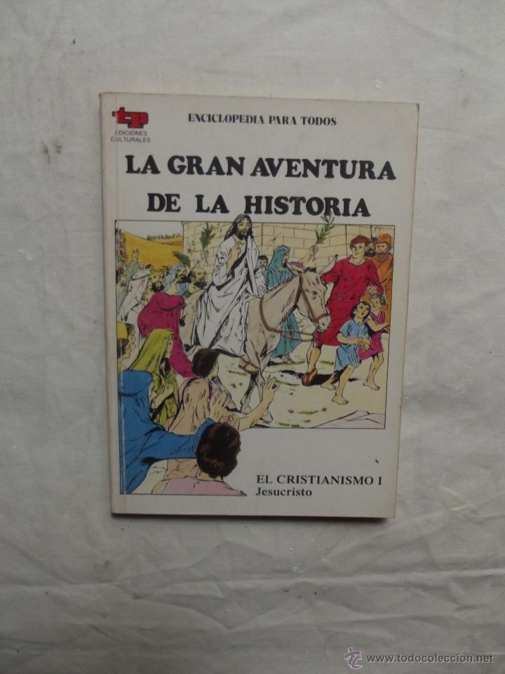 Libros: LA GRAN AVENTURA DE LA HISTORIA - EL CRISTIANISMO JESUCRISTO