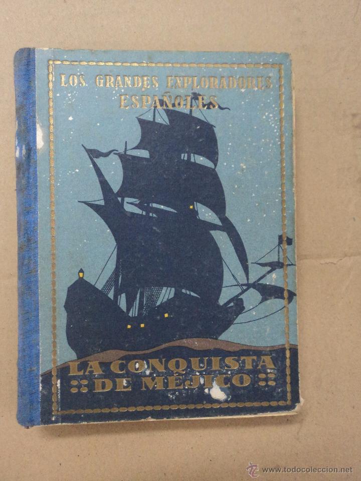 Libros: Hern&aacute;n Cort&eacute;s - La conquista de M&eacute;jico - Jos&eacute; Escofet - Foto 1