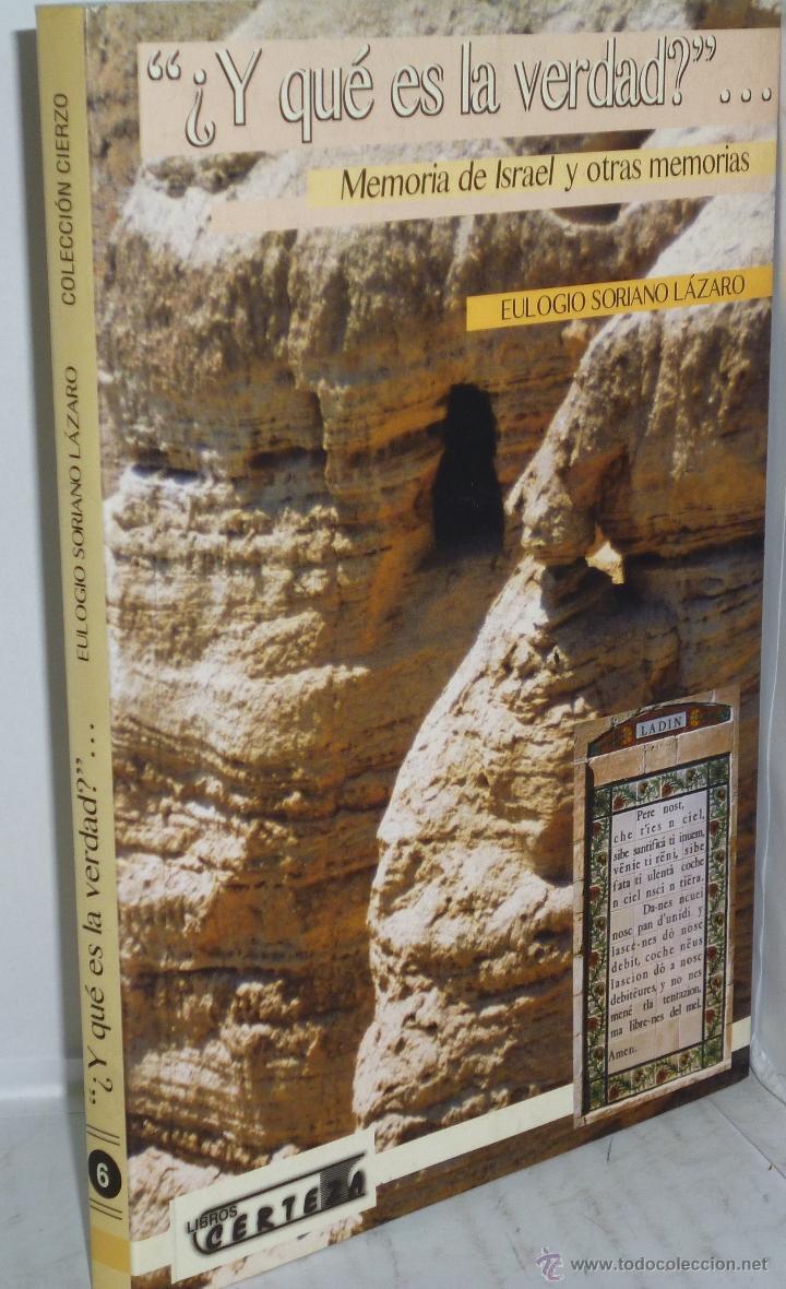 B&uuml;cher: &iquest;Y QUE ES LA VERDAD? MEMORIA DE ISRAEL Y OTRAS MEMORIAS - Soriano Lazaro, Eulogio