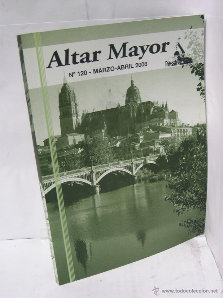 Libros: ALTAR MAYOR (Revista) N&ordm; 120 - marzo - abril 2008 - Foto 1