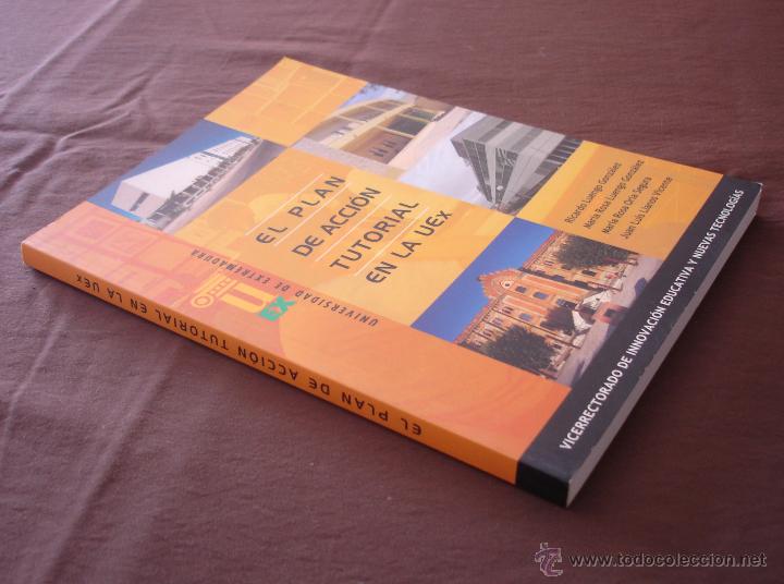 Libros: EL PLAN DE ACCI&Oacute;N TUTORIAL EN LA UEX - UNIVERSIDAD DE EXTREMADURA - C&Aacute;CERES - 2004 - Foto 2