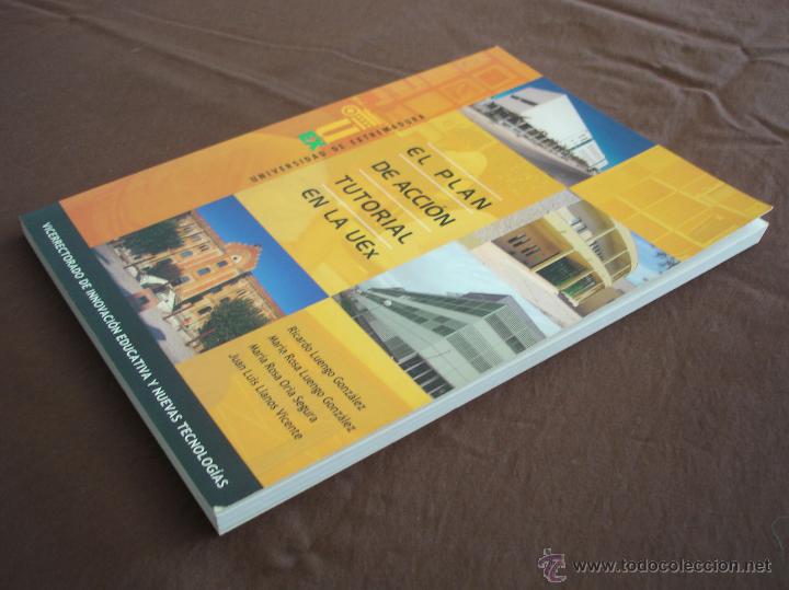 Libros: EL PLAN DE ACCI&Oacute;N TUTORIAL EN LA UEX - UNIVERSIDAD DE EXTREMADURA - C&Aacute;CERES - 2004 - Foto 3