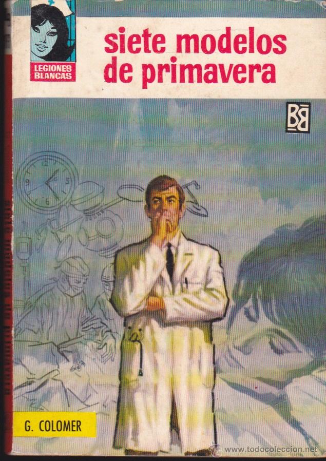 Libros: SIETE MODELOS DE PRIMAVERA,,,COLECCION,LEGIONES BLANCAS,,G,COLOMER,,,BRUGUERA