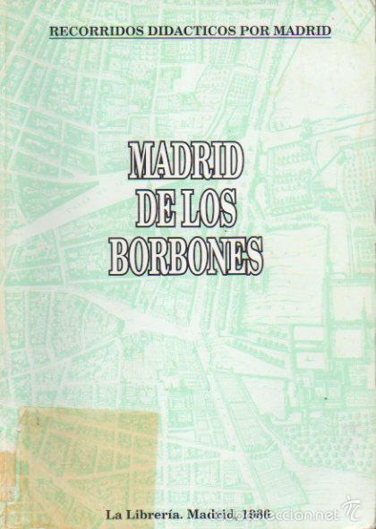 Libros: MADRID DE LOS BORBONES. Con sellos y marcas exp. bibioteca. - Foto 1