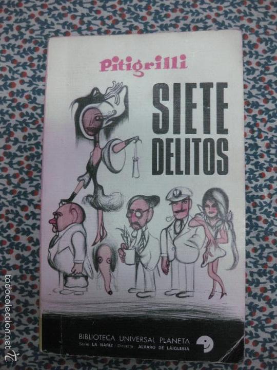 Libros: SIETE DELITOS. PITIGRILLI. BIBLIOTECA UNIVERSAL PLANETA. SERIE LA NARIZ N&ordm; 12. - Foto 1