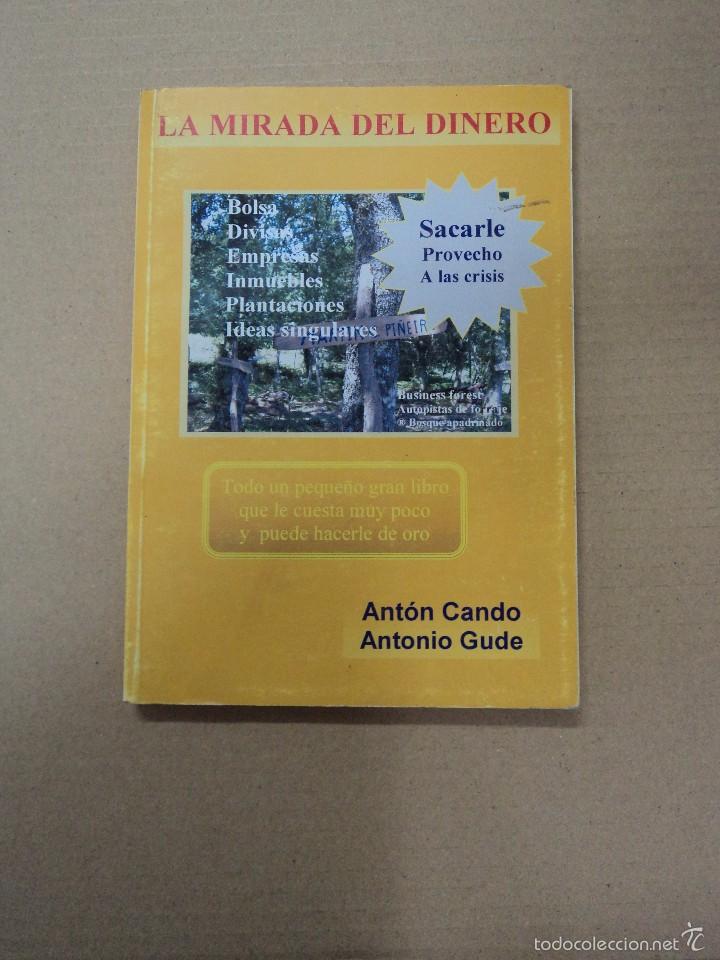 Libros: La mirada del Dinero - Ant&oacute;n Cando - Antonio Gude - Foto 1