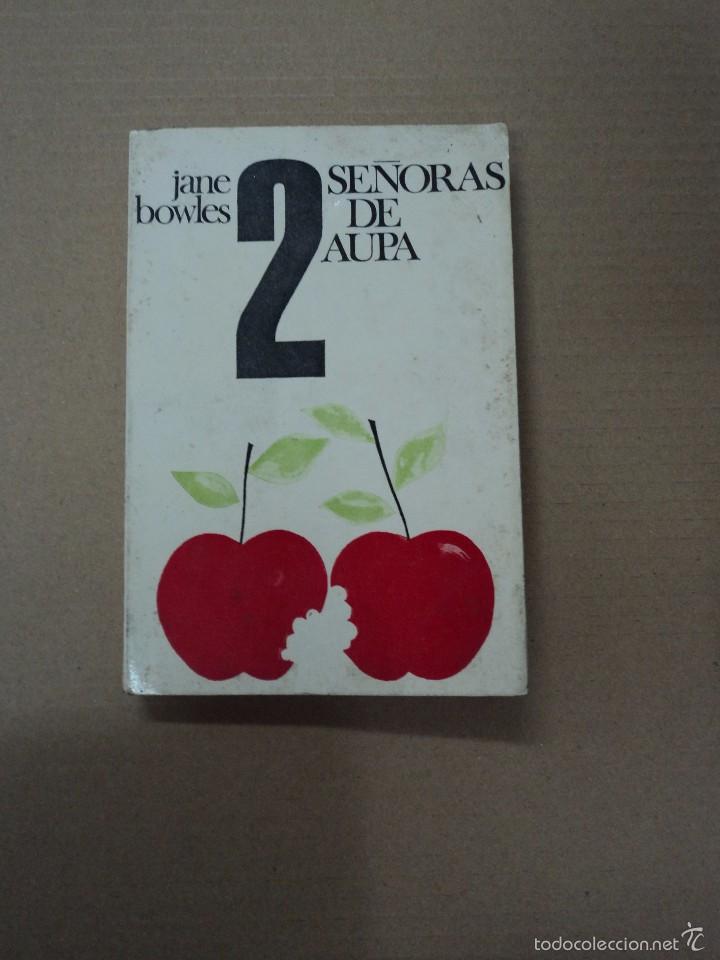 Libros: 2 Se&ntilde;oras de Aupa - Jane Bowles - Foto 1