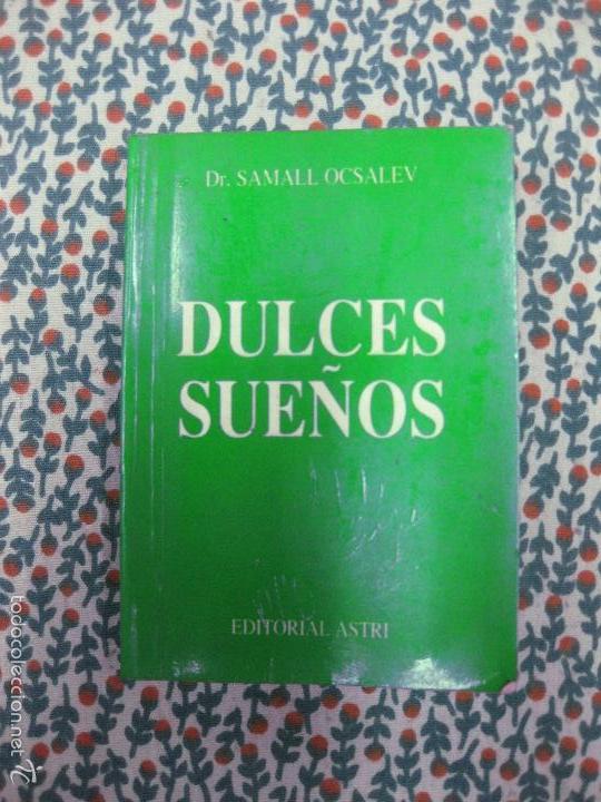 Libros: DULCES SUE&Ntilde;OS. DR. SAMALL OCSALEV. EDITORIAL ASTRI. - Foto 1