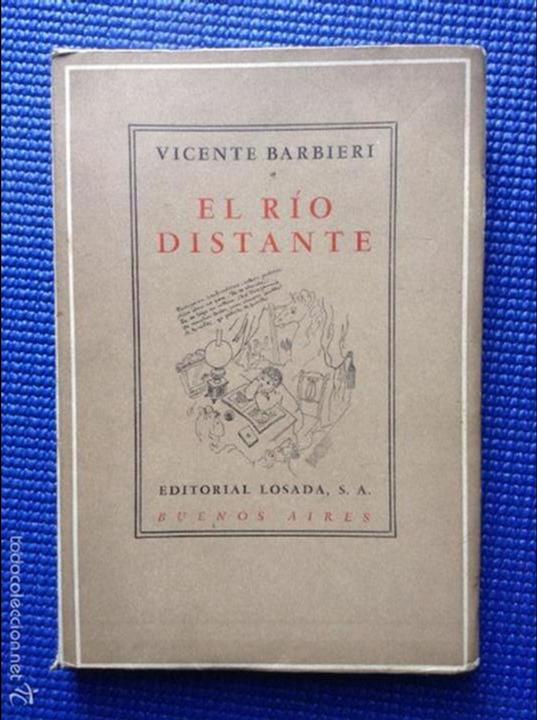 Libros: EL RIO DISTANTE VICENTE BARBIERI - Foto 1