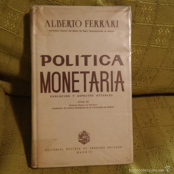 Libros: LIBRO, POLITICA MONETARIA, EVOLUCION Y ASPECTOS ACTUALES DE ALBERTO FERRARI MADRID 1966.