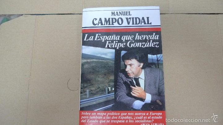 Libros: La Espa&ntilde;a que hereda Felipe Gonz&aacute;lez - Foto 1