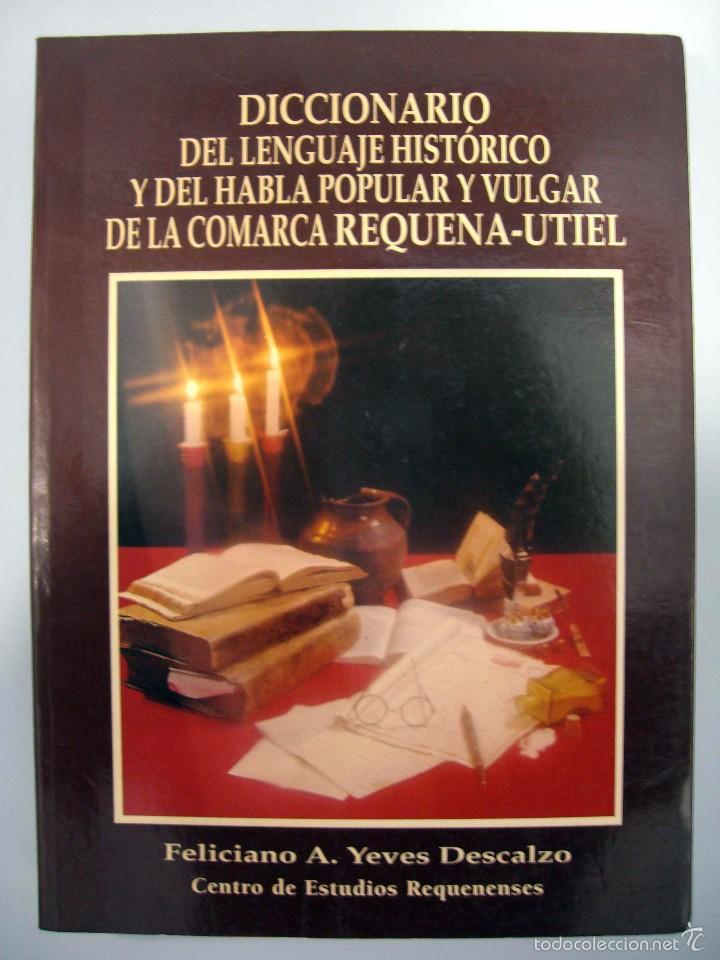Libros: YEVES - DICCIONARIO DEL LENGUAJE HIST&Oacute;RICO Y DEL HABLA POPULAR Y VULGAR DE LA COMARCA REQUENA-UTIEL.