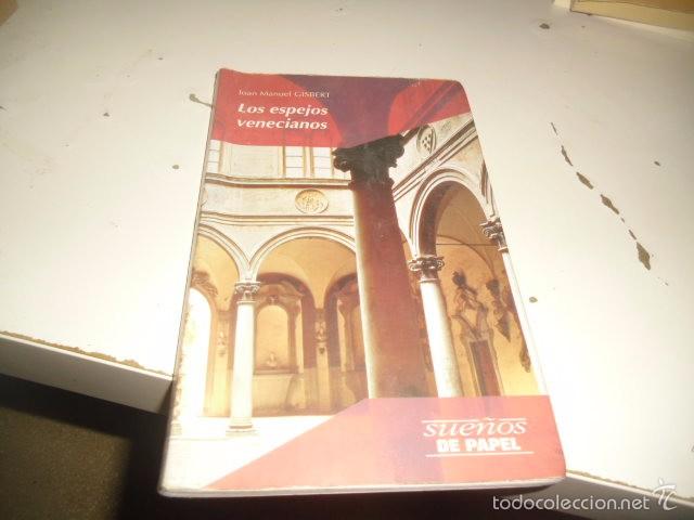 Libros: G-57 LIBRO LOS ESPEJOS VENECIANOS JOAN MANUEL GISBERT - Foto 1