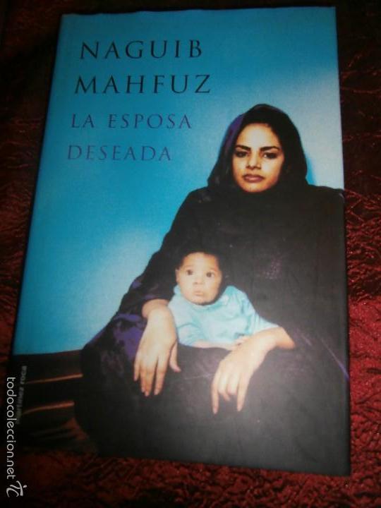 Libros: NAGUIB MAHFUZ / LA ESPOSA DESEADA - Foto 1