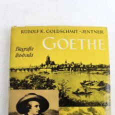 Libros: L-1054. GOETHE BIBLIOGRAFÍA ILUSTRADA POR RUDOLF K. GOLDSCHMIT -JENTNER ED. DESTINO 1963