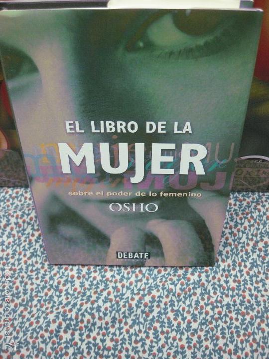 Libros: EL LIBRO DE LA MUJER SOBRE EL PODER DE LO FEMENINO. OSHO. DEBATE 1999. - Foto 1