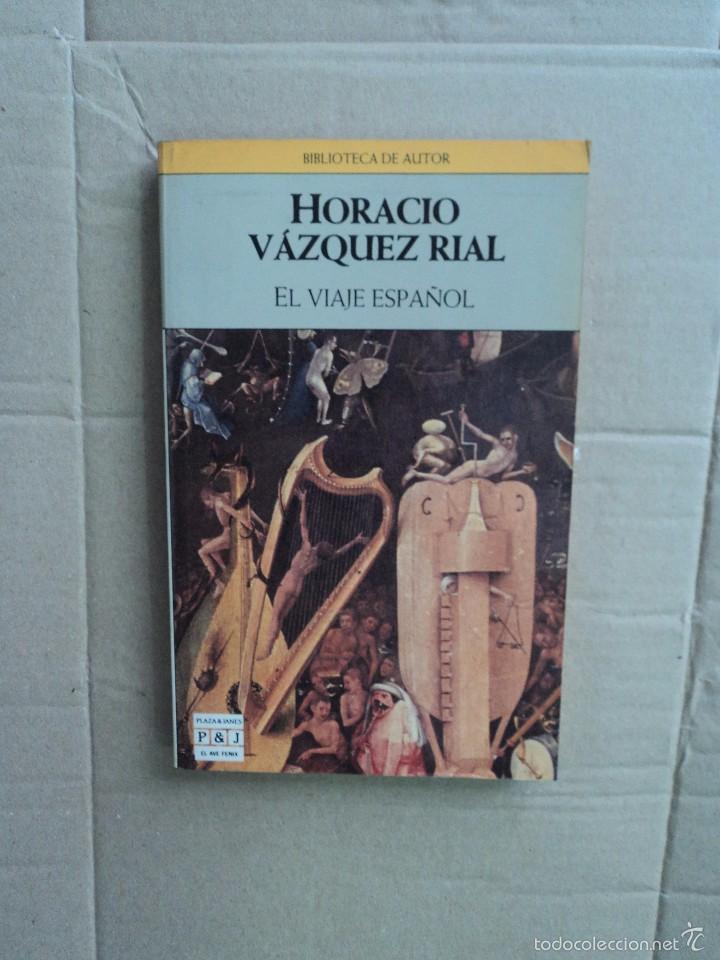 Libros: El Viaje espa&ntilde;ol - Horac&iacute;o V&aacute;zquez Rial - - Foto 1
