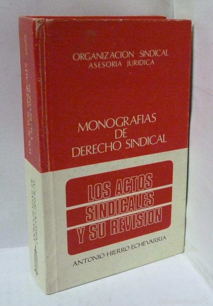 Libri di seconda mano: MONOGRAFIAS DE DERECHO SINDICAL. LOS ACTOS SINDICALES Y SU REVISION - Hierro Echevarria, Antonio