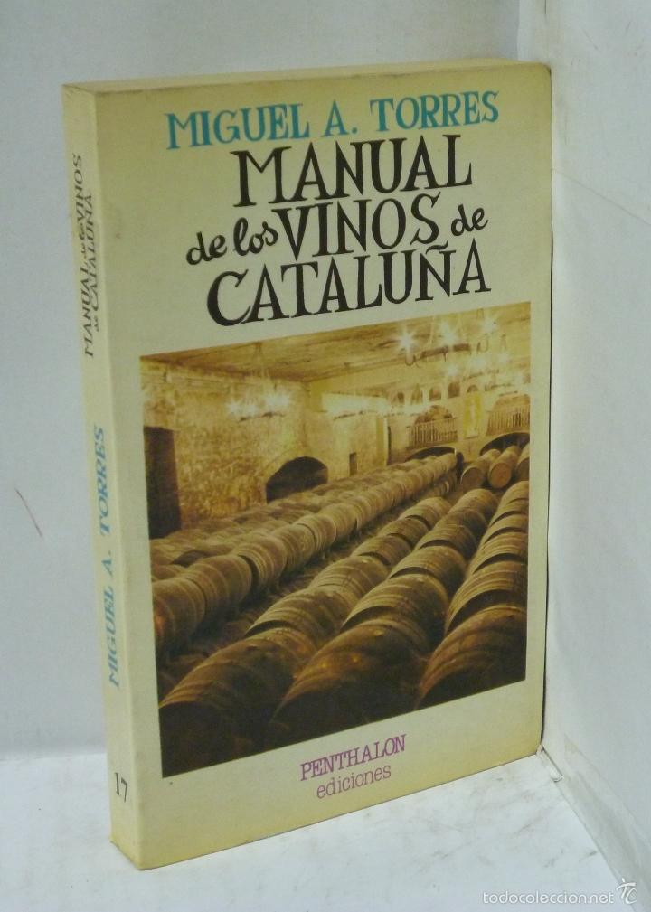 Libros: MANUAL DE LOS VINOS DE CATALU&Ntilde;A - Torres, Miguel A. - Foto 1