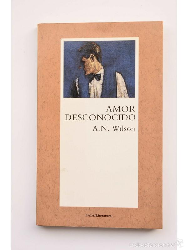 Libros: Amor desconocido - WILSON, Andrew N. - Foto 1