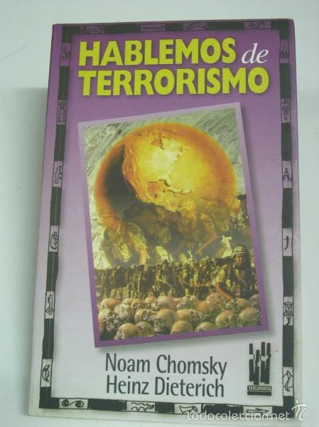 Libros: HABLEMOS DE TERRORISMO - Chomsky, Noam / Dieterich, Heinz - Foto 1