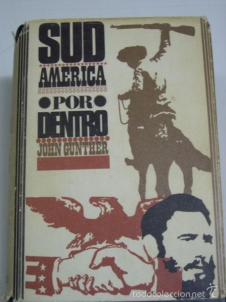Libros: SUDAMERICA POR DENTRO - Gunther, John - Foto 1