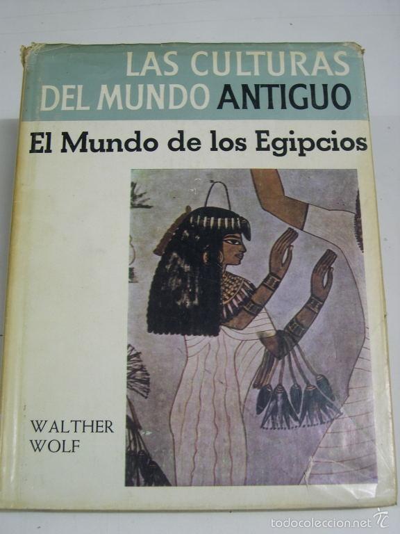 Libros: EL MUNDO DE LOS EGIPCIOS - Wolf, Walther - Foto 1