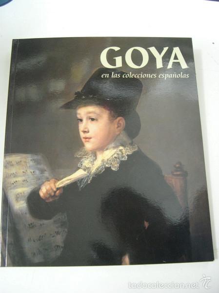 Libros: GOYA EN LAS COLECCIONES ESPA&Ntilde;OLAS - Luna, Juan J. (Dir.) - Foto 1