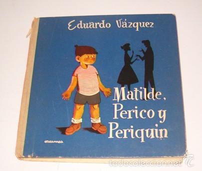 Libros: EDUARDO V&Aacute;ZQUEZ. Matilde, Perico y Periqu&iacute;n. RM73972. - Foto 1