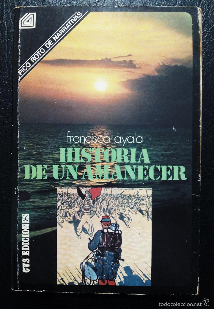 Libros: HISTORIA DE UN AMANECER - FRANCISCO AYALA - CVS EDICIONES 1975. - Foto 1