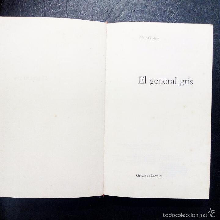 Libros: EL GENERAL GRIS - ALAIN GU&Eacute;RIN - C&Iacute;RCULO DE LECTORES 1971. - Foto 4