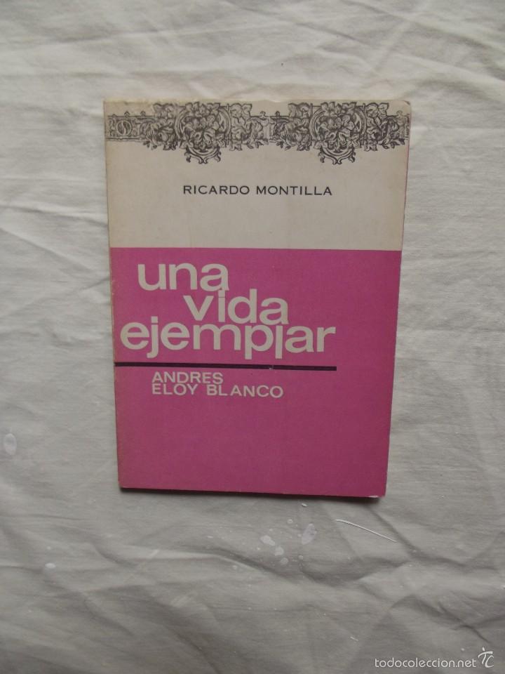 Libros: UNA VIDA EJEMPLAR ANDRES ELOY BLANCO RICARDO MONTILLA - Foto 1