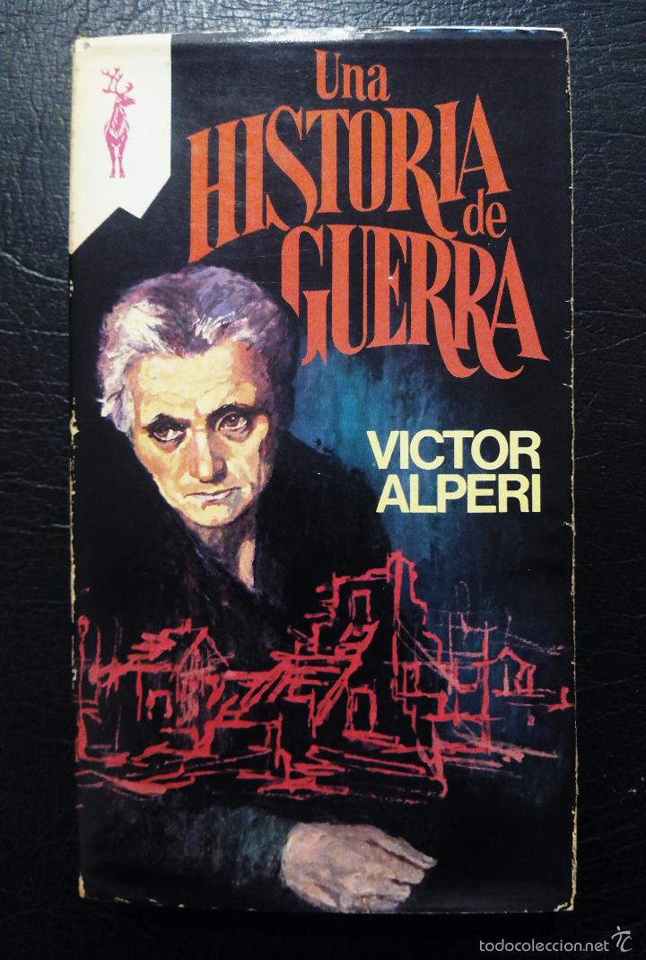 Libros: UNA HISTORIA DE GUERRA - V&Iacute;CTOR ALPERI - 1978. - Foto 1