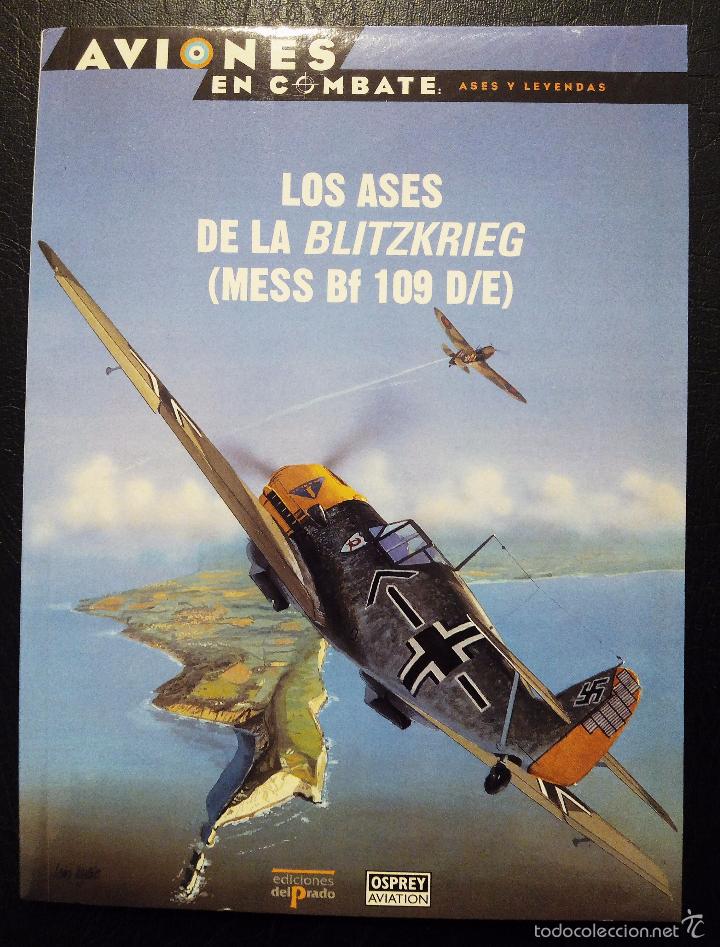 Libros: AVIONES EN COMBATE - LOS ASES DE LA BLITZKRIEG (MESS BF 109 D/E) - EDICIONES DEL PRADO 1999. - Foto 1