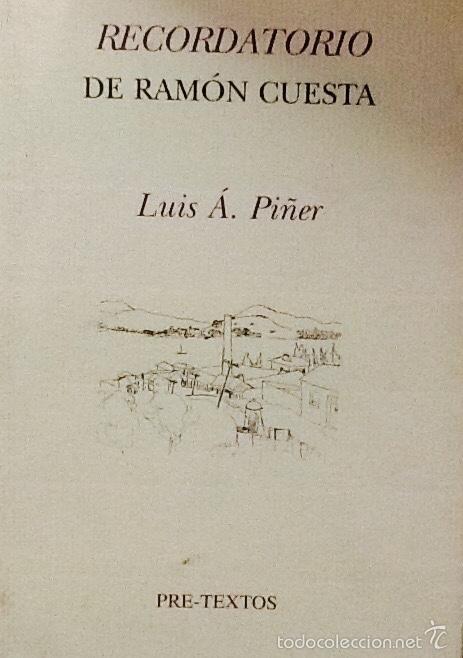 Libros: Recordatorio de Ram&oacute;n Cuesta. Luis &Aacute;. Pi&ntilde;er. Pre-textos . - Foto 1