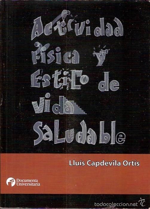Libros: ACTIVIDAD FISICA Y ESTILO DE VIDA SALUDABLE LLUIS CAPDEVILA ORTIS DOCUMENTA UNIVERSITARIA - Foto 1