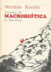 Libros: Seminario de Macrobi&oacute;tica en Barcelona &ndash; Michio Kushi - Foto 1