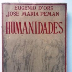 Libros: HUMANIDADES .1938. EUGENIO D'ORS Y JOSE MARIA PEMAN.. Lote 56481596