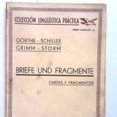 Libros: CARTAS Y FRAGMENTOS / BRIEFE UND FRAGMENTE. 1938 GOETHE - SCHILLER - GRIMM- STORM. ESPAÑOL- ALEMAN. Lote 56481739