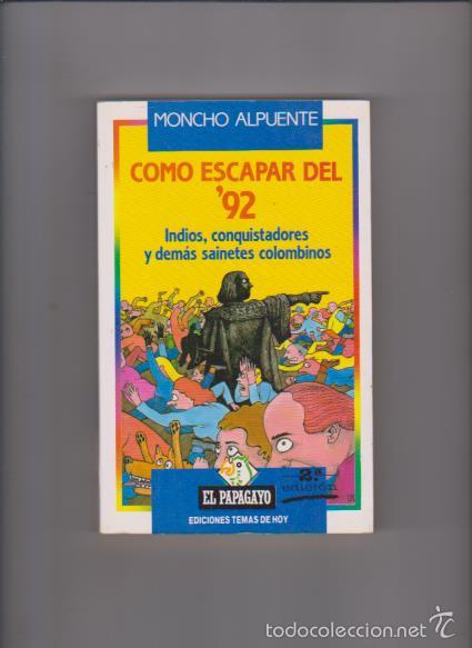 Libros: C&Oacute;MO ESCAPAR DEL 92 - MONCHO ALPUENTE - EDICIONES TEMAS DE HOY 1990 / ILUSTRADO - Foto 1