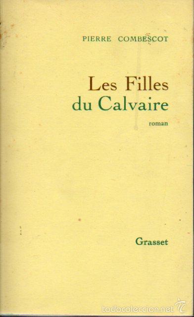 Libros: LES FILLES DU CALVAIRE. Roman. - Foto 1
