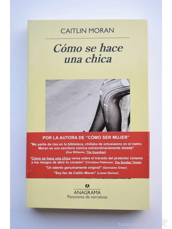 Libros: C&oacute;mo se hace una chica - MORAN, Caitlin - Foto 1