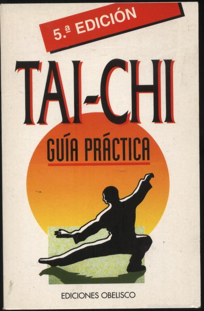 Libros: TAI -CHI, GU&Iacute;A PR&Aacute;CTICA - EDICIONES OBELISCO 5&ordm; EDICI&Oacute;N / PERFECTO ESTADO - Foto 1