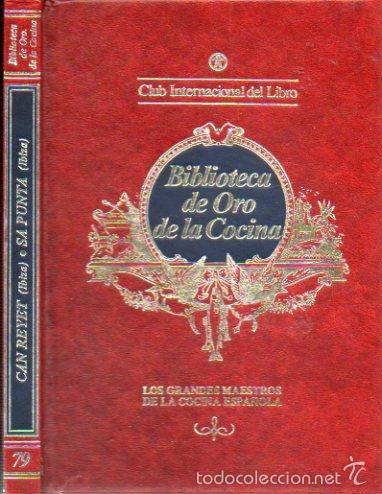 books: LOS GRANDES MAESTROS DE LA COCINA ESPA&Ntilde;OLA. SA PUNTA (Santa Eulalia del R&iacute;o, Ibiza) / CAN REYET (Ibi