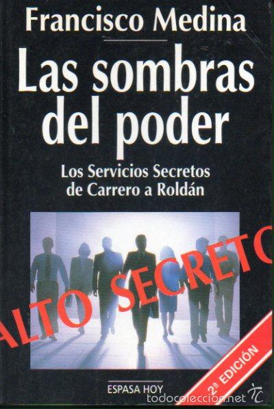 Libros: LAS SOMBRAS DEL PODER. Los Servicios Secretos de Carrero a Rold&aacute;n. 2&ordf; edici&oacute;n. - Foto 1