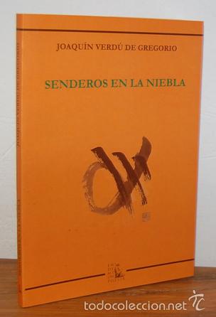 Libros: SENDEROS EN LA NIEBLA - JOAQU&Iacute;N VERD&Uacute; DE GREGORIO - Foto 1