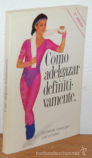 Libri di seconda mano: C&Oacute;MO ADELGAZAR DEFINITIVAMENTE. M&eacute;todo natural para estar en forma - NUSTEC
