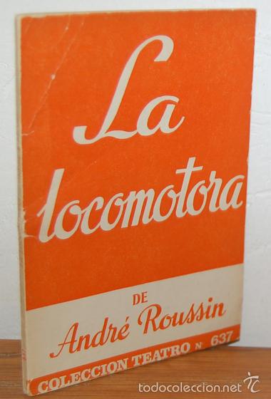 Libros: LA LOCOMOTORA. Comedia en dos actos - ANDR&Eacute; ROUSSIN - Foto 1