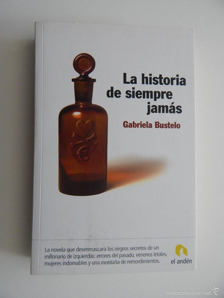 Libros: La historia de siempre jam&aacute;s - Gabriela Bustelo 2007 - Foto 1