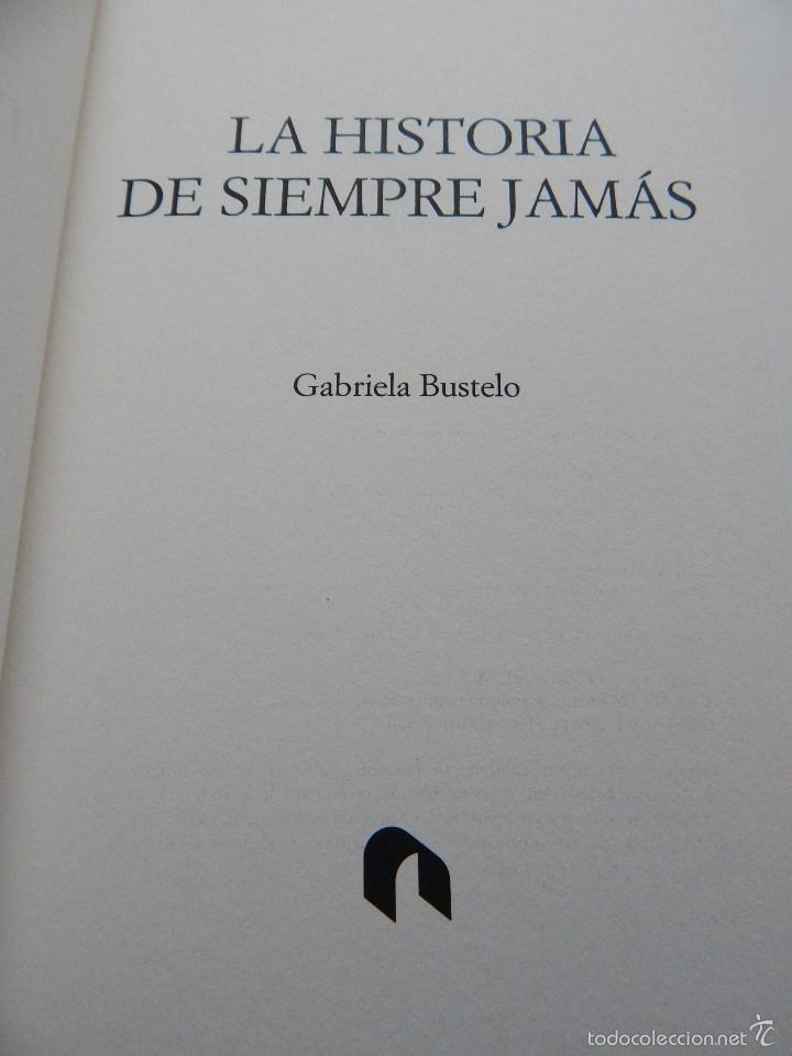 Libros: La historia de siempre jam&aacute;s - Gabriela Bustelo 2007 - Foto 7